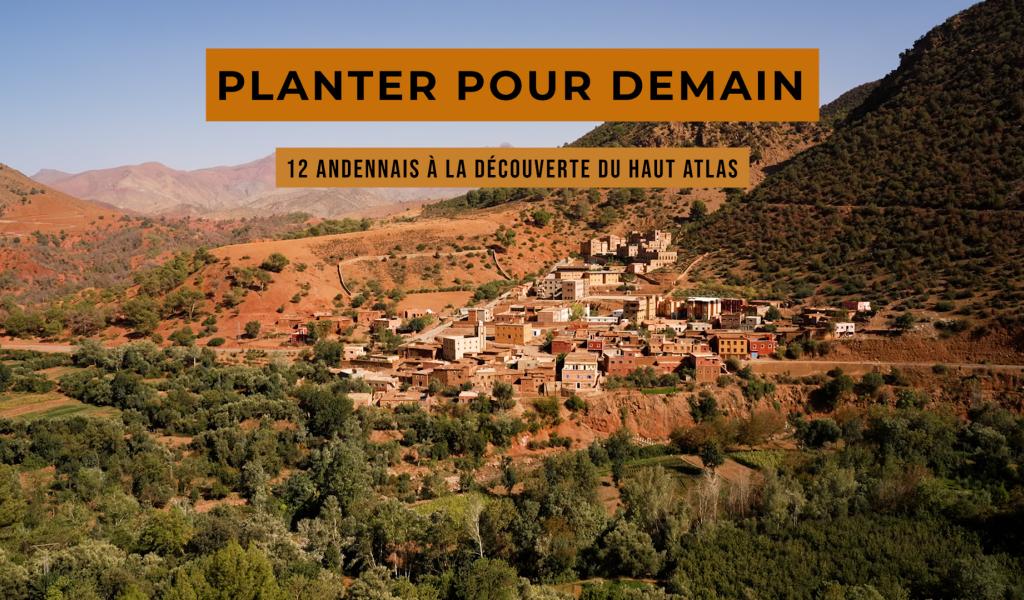 Planter pour demain : 12 Andennais à la découverte du Haut Atlas